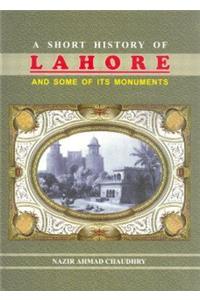 A Short History of Lahore and Some of Its Monuments