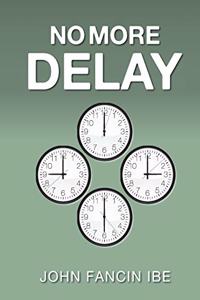 No More Delay