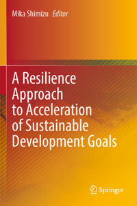 Resilience Approach to Acceleration of Sustainable Development Goals