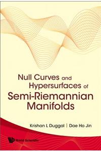 Null Curves and Hypersurfaces of Semi-Riemannian Manifolds