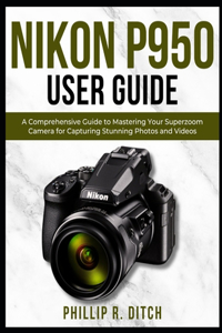 Nikon P950 User Guide
