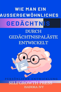 Wie man ein außergewöhnliches Gedächtnis durch Gedächtnispaläste entwickelt