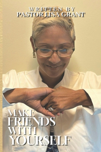 Make Friends with Yourself