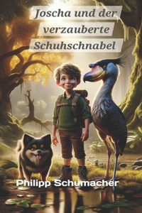 Joscha und der verzauberte Schuhschnabel
