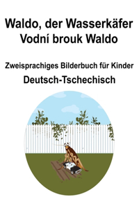 Deutsch-Tschechisch Waldo, der Wasserkäfer / Vodní brouk Waldo Zweisprachiges Bilderbuch für Kinder