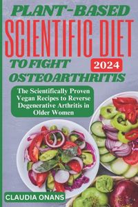 Plant-Based Scientific Diet to Fight Osteoarthritis