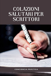 Colazioni salutari per scrittori