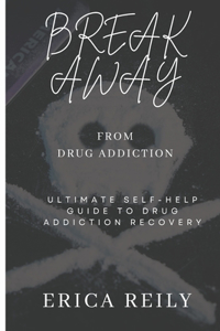 Break away from drug addiction