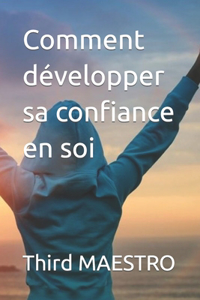 Comment développer sa confiance en soi
