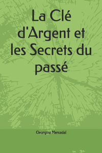 Clé d'Argent et les Secrets du passé