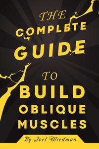 The Complete Guide to Build Oblique Muscles