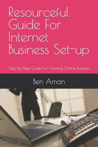 Resourceful Guide For Internet Business Set-up