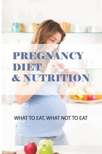 Pregnancy Diet & Nutrition