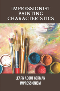 Impressionist Painting Characteristics