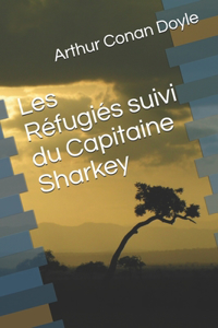 Les Réfugiés suivi du Capitaine Sharkey