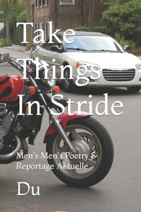 Take Things In Stride: Men's Men's Poetry & Reportage Aktuelle