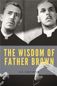 The Wisdom Of Father Brown