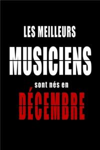 Les Meilleurs Musiciens sont nés en Décembre carnet de notes