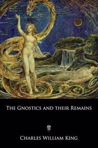 The Gnostics and their Remains