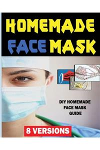 Homemade Face Mask (8 VERSIONS)
