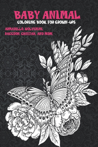 Baby Animal - Coloring Book for Grown-Ups - Armadillo, Wolverine, Raccoon, Cheetah, and more