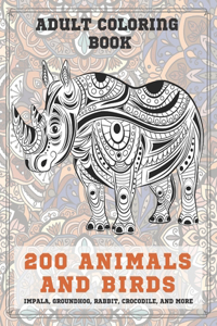 200 Animals and Birds - Adult Coloring Book - Impala, Groundhog, Rabbit, Crocodile, and more