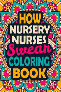 How Nursery Nurses Swear Coloring Book