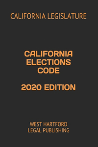 California Elections Code 2020 Edition