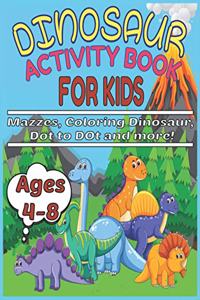 Dinosaur Activity Book for Kids Ages 4-8 Mazzes, Coloring Dinosaur, Dot to Dot and more!