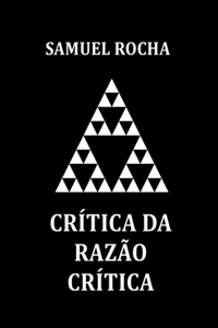 Crítica da Razão Crítica