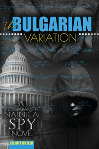 The Bulgarian Variation: A Non-Parametric Statistical Spy Novel