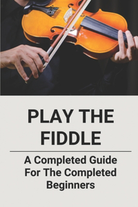 Play The Fiddle