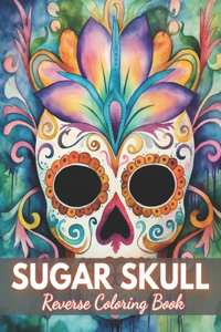 Sugar Skull Reverse Coloring Book