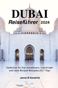 Dubai Reiseführer 2024: Entdecken Sie Top-Attraktionen, Unterkünfte und einen Beispiel-Reiseplan für 7 Tage.