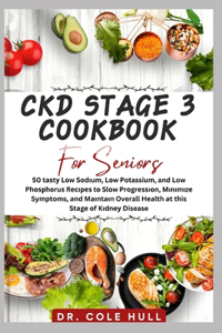 Ckd Stage 3 Cookbook for Seniors