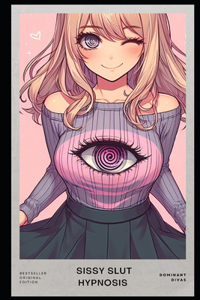 Sissy Slut Hypnosis: 22 Original Sissy Slut Hypnosis Scripts