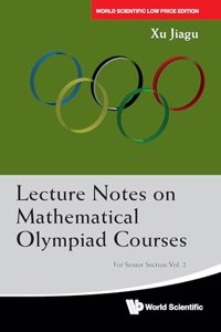 Lecture Notes on Mathematical Olympiad Courses: For Senior Section â€“ Volume 2