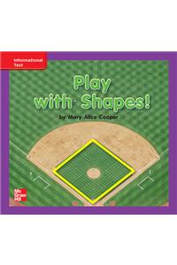 Reading Wonders Leveled Reader Play with Shapes!: Ell Unit 2 Week 2 Grade K