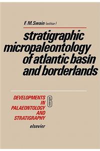 Stratigraphic Micropaleontology of Atlantic Basin and Borderlands