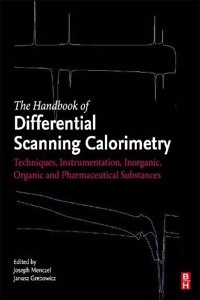 Handbook of Differential Scanning Calorimetry: Techniques, Instrumentation, Inorganic, Organic and Pharmaceutical Substances