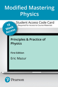 Modified Mastering Physics with Pearson Etext -- Access Card -- For Principles & Practice of Physics (18-Weeks)