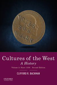 Cultures of the West: A History, Volume 2: Since 1350