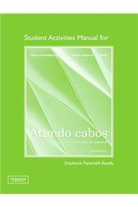 Student Activities Manual for Atando Cabos