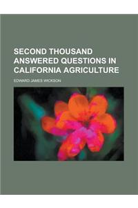 Second Thousand Answered Questions in California Agriculture