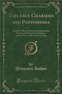 Tableaux Charades and Pantomimes