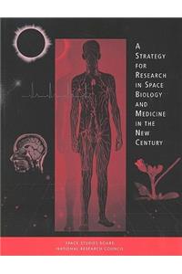 Strategy for Research in Space Biology and Medicine in the New Century