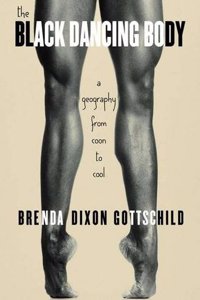 The Black Dancing Body: A Geography from Coon to Cool