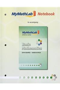 Mylab Math Notebook for Squires / Wyrick Basic Mathematics