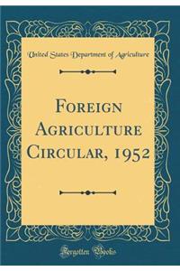 Foreign Agriculture Circular, 1952 (Classic Reprint)