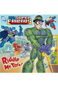 Riddle Me This! (DC Super Friends)